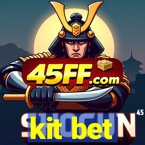 kit bet